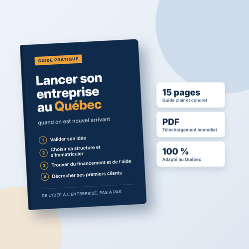 Couverture du guide PDF « Lancer son entreprise au Québec quand on est nouvel arrivant » : 15 pages, 4 étapes de l'idée aux premiers clients